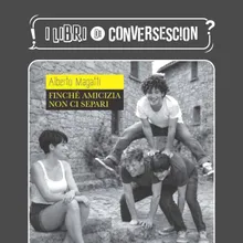 Finché amicizia non ci separi - Alberto Magatti