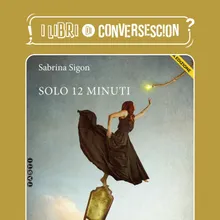 Solo 12 minuti e Numeri Imperfetti - Sabrina Sigon