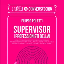 Supervisor, i professionisti dell'AI - Filippo Poletti